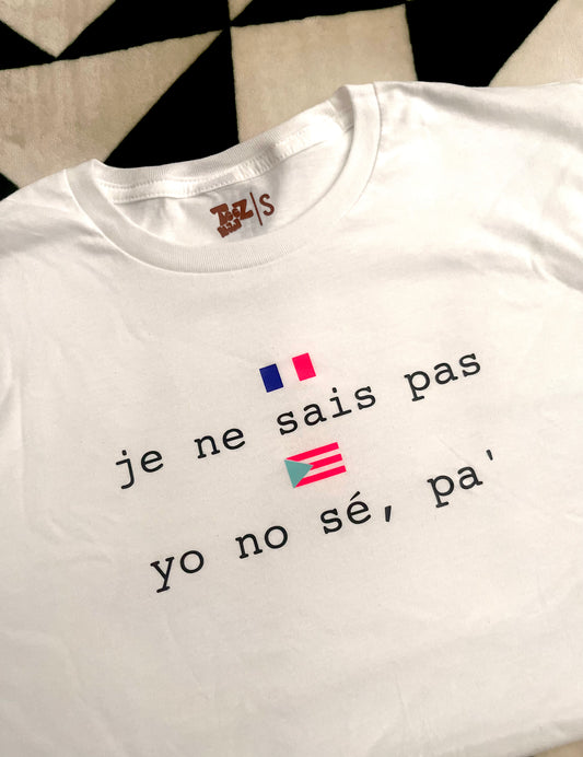 Yo No Sé, Pa' French Shirt