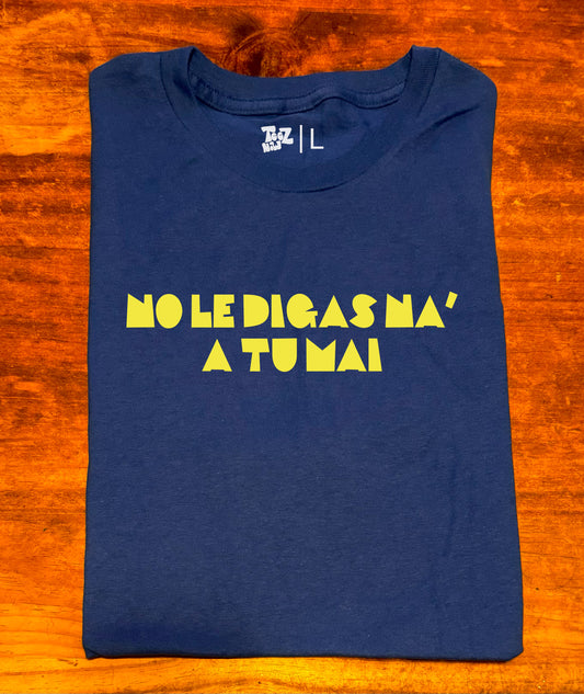 No Le Digas Na’ A Tu Mai
