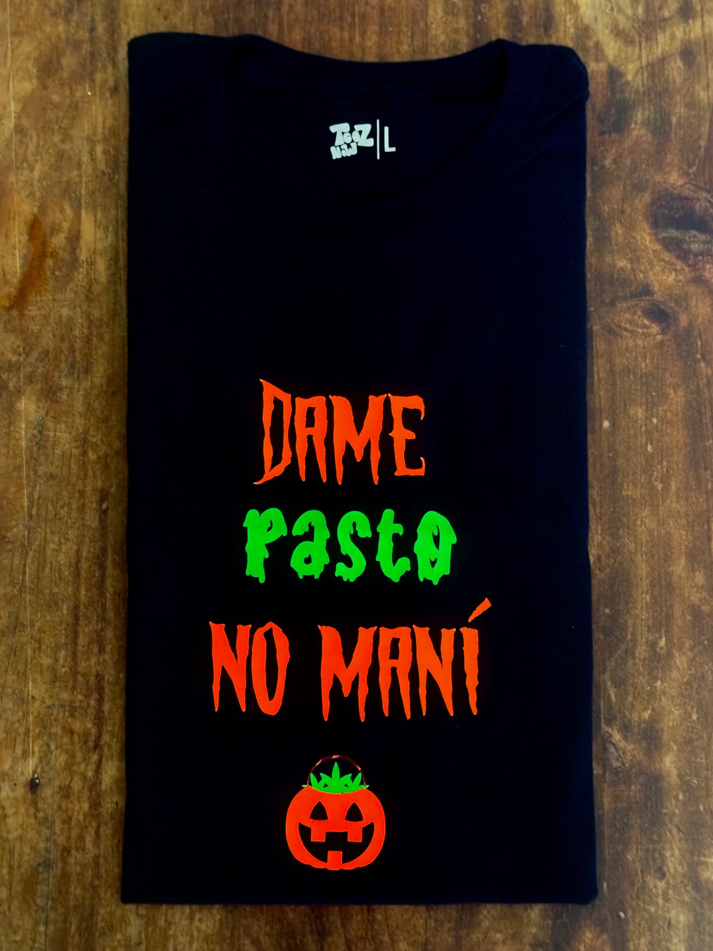 Dame Pasto No Maní Trick or Treat Shirt